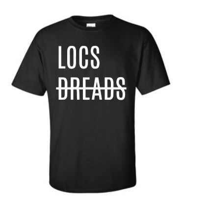 Locs Not Dreads T-Shirt